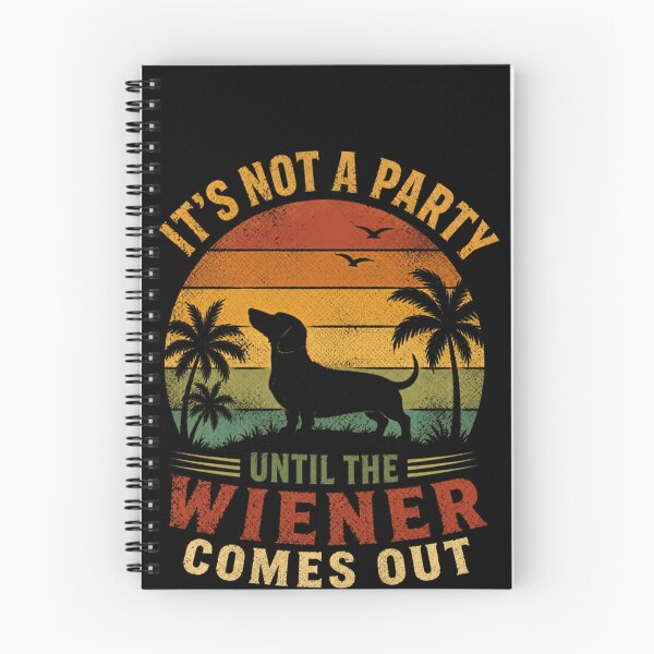 Item preview, It's Not A Party Until The Wiener Comes Out Dachshund Dog Lover Humor designed and sold by SkeletonsDanger.
