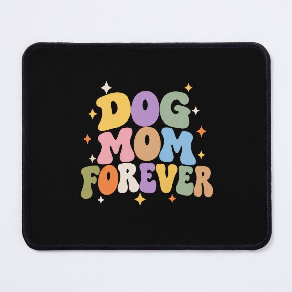 Item preview, Dog Mom Forever Pet Mother Dog Owner Animal Lover designed and sold by SkeletonsDanger.
