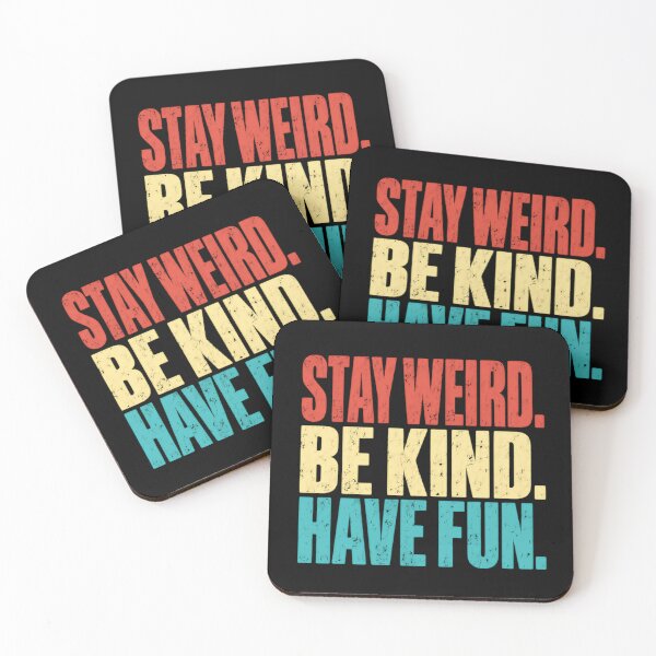 Item preview, Stay Weird Be Kind Have Fun Positive Life Quote Inspirational Individuality designed and sold by SkeletonsDanger.
