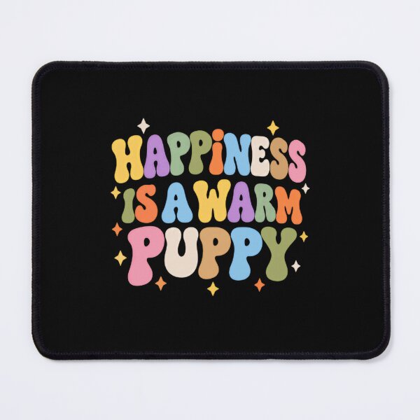 Item preview, Happiness Is A Warm Puppy Dog Lover Pet Parent designed and sold by SkeletonsDanger.