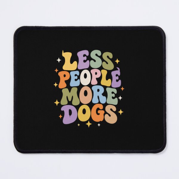 Item preview, Less People More Dogs Dog Lover Pet Owner Introvert designed and sold by SkeletonsDanger.