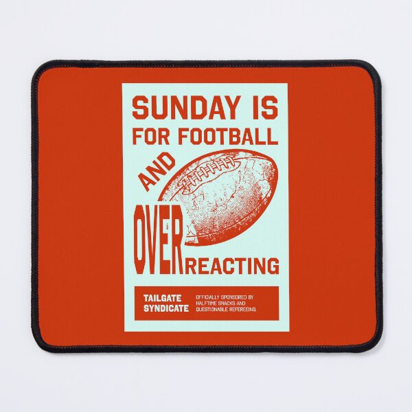 Item preview, Sunday Is For Football And Overreacting designed and sold by MZS Studio.