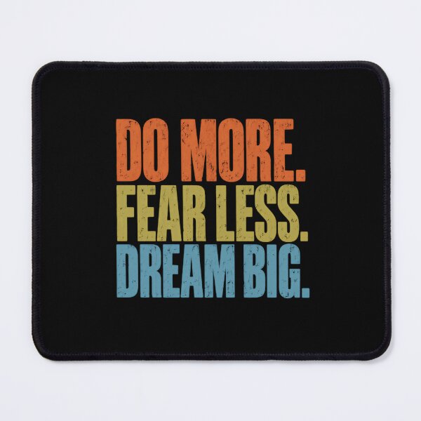 Item preview, Do More... Fear Less. Dream Big. Motivational Quote Inspiration Dreamer Achiever designed and sold by SkeletonsDanger.