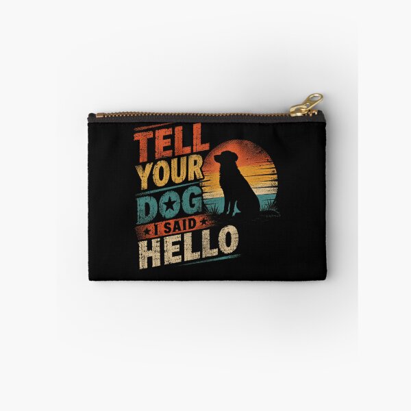 Item preview, Tell Your Dog I Said Hello Dog Owner Pet Lover Canine Companion designed and sold by SkeletonsDanger.