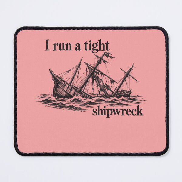 Item preview, I Run a Tight Shipwreck designed and sold by Ribeiro-Art.