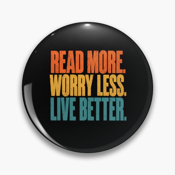 Item preview, Read More Worry Less Live Better Positive Reading Motivation Book Lover Quote designed and sold by SkeletonsDanger.