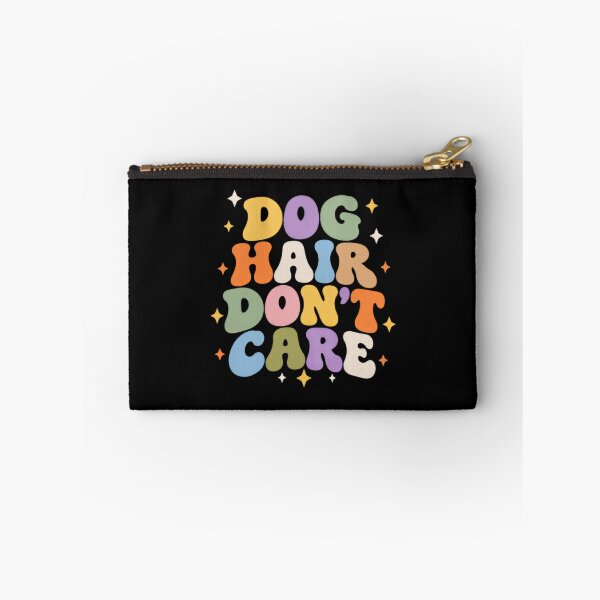 Item preview, Dog Hair Don't Care Pet Owner Dog Lover Funny Dog designed and sold by SkeletonsDanger.