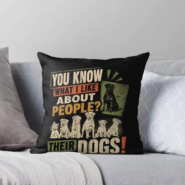 Item preview, You Know What I Like About People? Their Dogs! Dog Lover Pet Owner Funny Canine Quote designed and sold by SkeletonsDanger.