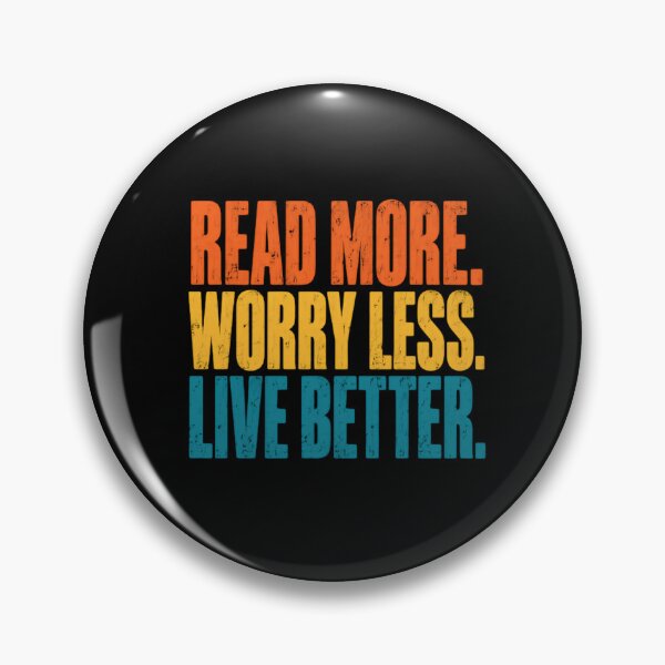 Item preview, Read More Worry Less Live Better Book Lover Motivational Quote designed and sold by SkeletonsDanger.