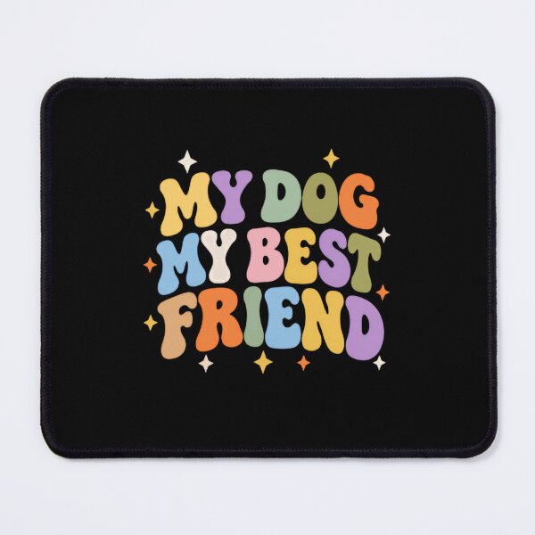 Item preview, My Dog My Best Friend Dog Lover Pet Owner Canine Companion designed and sold by SkeletonsDanger.