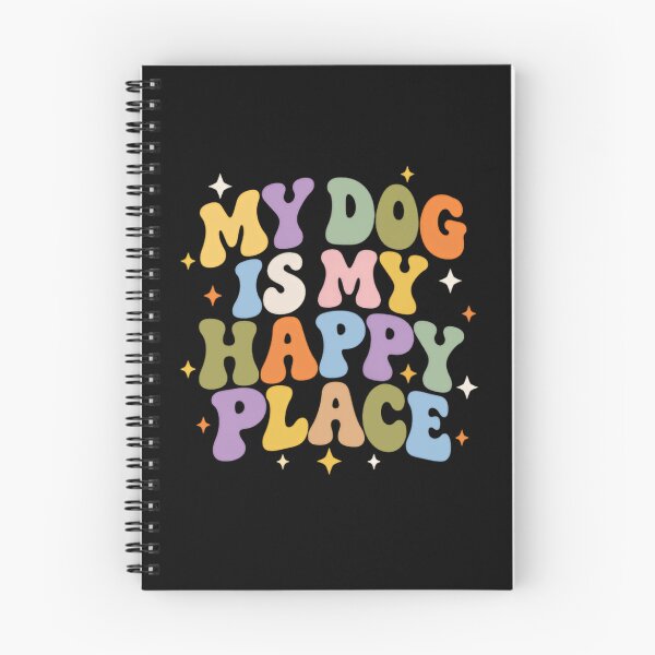 Item preview, My Dog Is My Happy Place Dog Lover Pet Owner designed and sold by SkeletonsDanger.