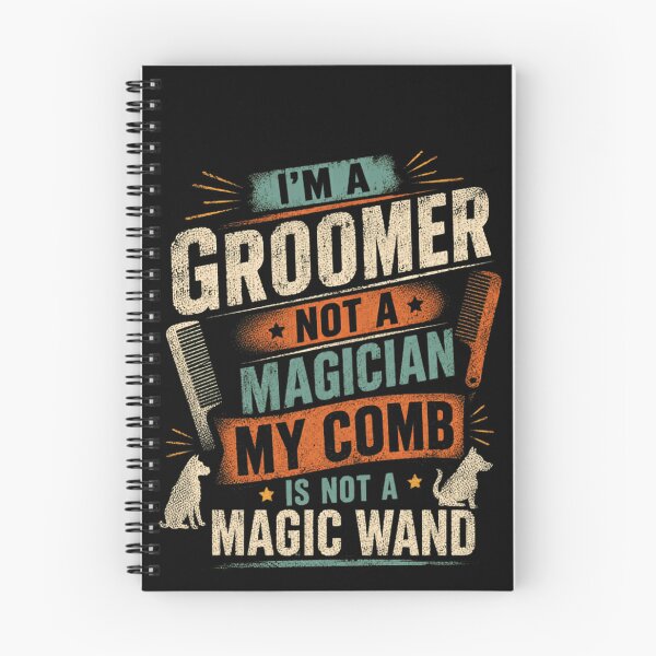 Item preview, I'm A Groomer Not A Magician My Comb Is Not A Magic Wand Dog Groomer Pet Stylist Professional designed and sold by SkeletonsDanger.