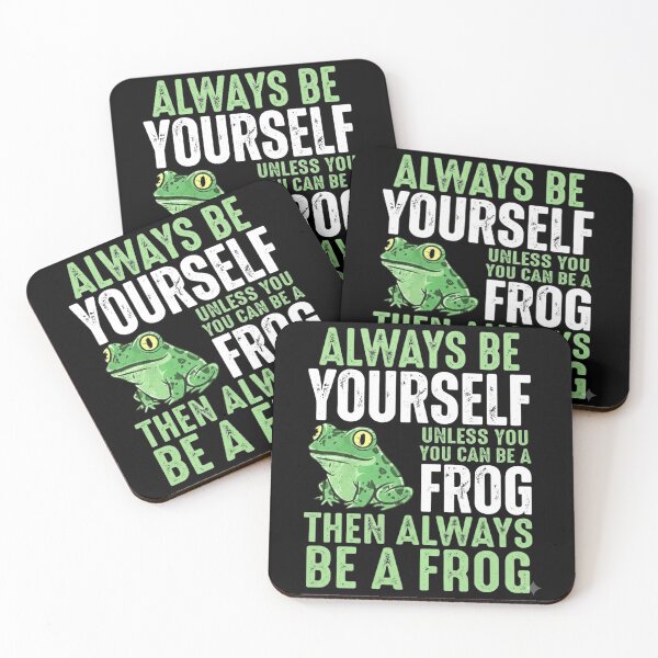 Item preview, Always Be Yourself Unless You Can Be a Frog Quote designed and sold by MiALopezArt.