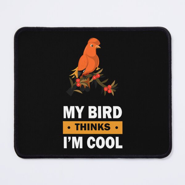 Item preview, My Bird Thinks I Am Cool Animal Pet designed and sold by LeverettAillebo.