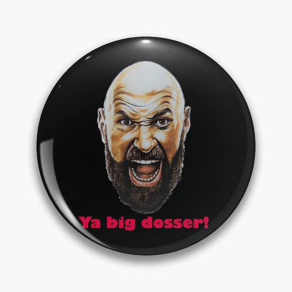 Item preview, Tyson Fury Fan Art - Ya Big Dosser designed and sold by hamfrase-lab.