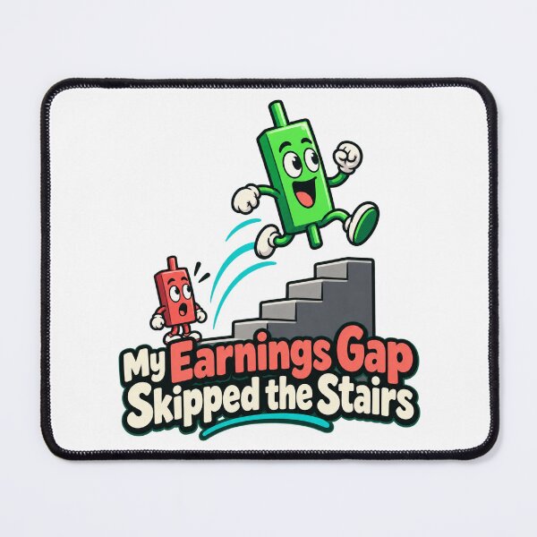 Item preview, My Earnings Gap Skipped the Stairs Trade Humor designed and sold by Bikivuno.