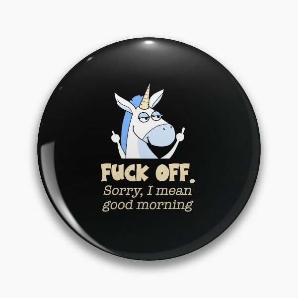 Item preview, Fuck Off. Sorry I Mean Good Morning. designed and sold by KadenStroman.