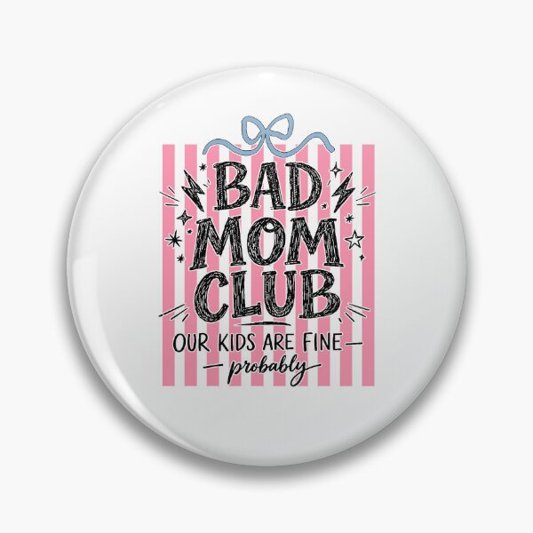 Item preview, Bad Mom Club Our Kids Are Fine Probably designed and sold by caruku666.