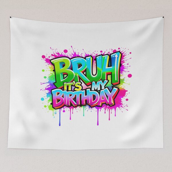 Item preview, Party Funny Bruh It'S My Birthday Funny Birthday Art Colorfulls designed and sold by MathiasFuchs.