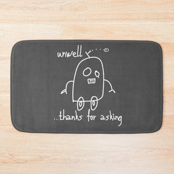 Item preview, Weird Sad Robot Doodle Unwell Thanks For Asking - Gray designed and sold by TackyTime.