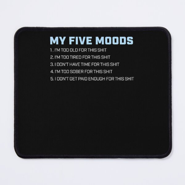 Item preview, Funny Offensive My Five Moods designed and sold by bodiode.