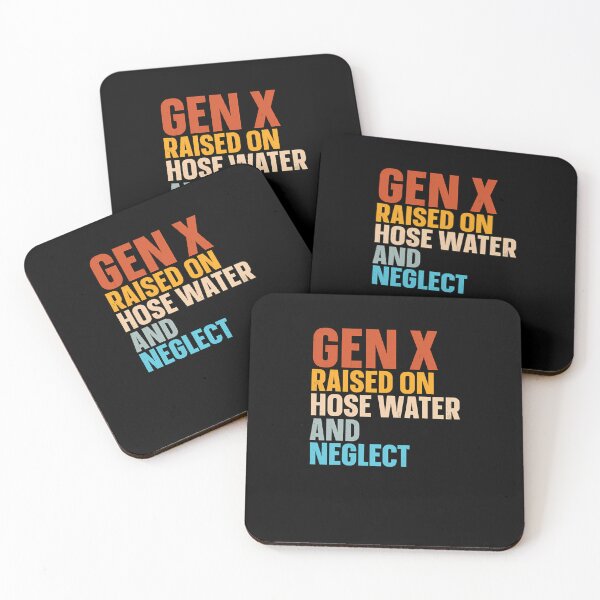Item preview, Gen X Raised On Hose Water And Neglect  designed and sold by wrinnres.