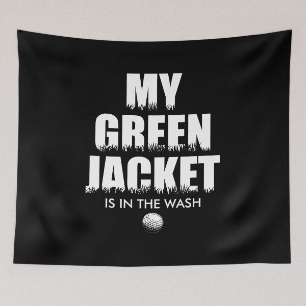 Item preview, My Green Jacket Is In The Wash - Funny Golf Golfer designed and sold by chatrinemelca.