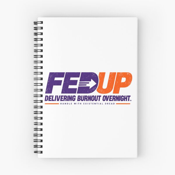 Item preview, FedUp — Delivering Burnout Overnight designed and sold by OriginalGamer55.