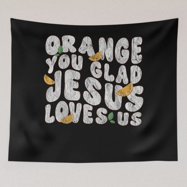 Item preview, Jesus Orange You Glad Jesus Loves You Christian Cross God designed and sold by PeggyGilligan.