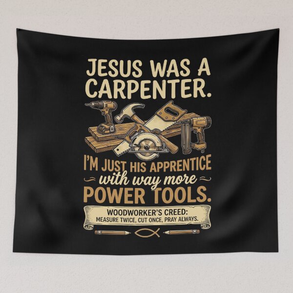 Item preview, Jesus was A Carpenter Way More Power Tools designed and sold by PeggyGilligan.