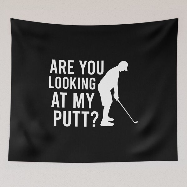 Item preview, Are You Looking At My Putt - Golfing Lover Golf Gift designed and sold by chatrinemelca.
