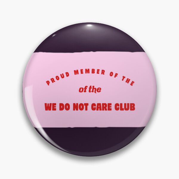 Item preview, PROUD MEMBER OF THE WE DO NOT CARE CLUB  | wdnc   designed and sold by thehappyintrovert .
