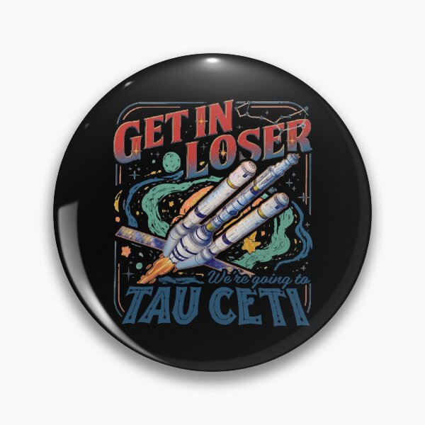 Item preview, Project Hail Mary - Get In Loser Tau Ceti designed and sold by UnalTrisTT.