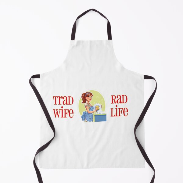 Item preview, Trad Wife Rad Life (on White) designed and sold by PawsitiveMum3.