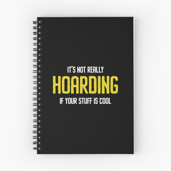 Item preview, It's Not Hoarding If Your Stuff Is Cool - Funny Hoarding Joke designed and sold by anerahilsya.