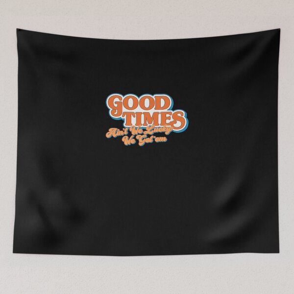 Item preview, Good Times Ain'T We Lucky We Got'Em designed and sold by boopvicent.