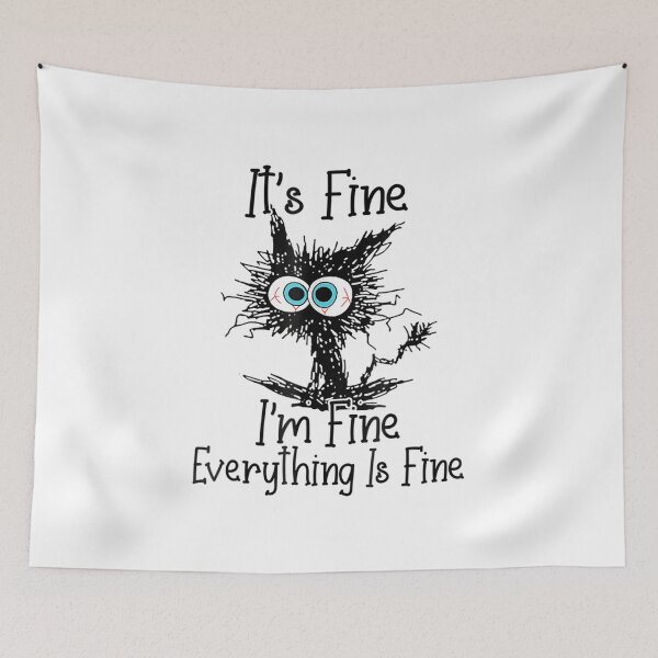 Item preview, It's Fine I'm Fine Everything Is Fine Funny cat designed and sold by NguboNorento.