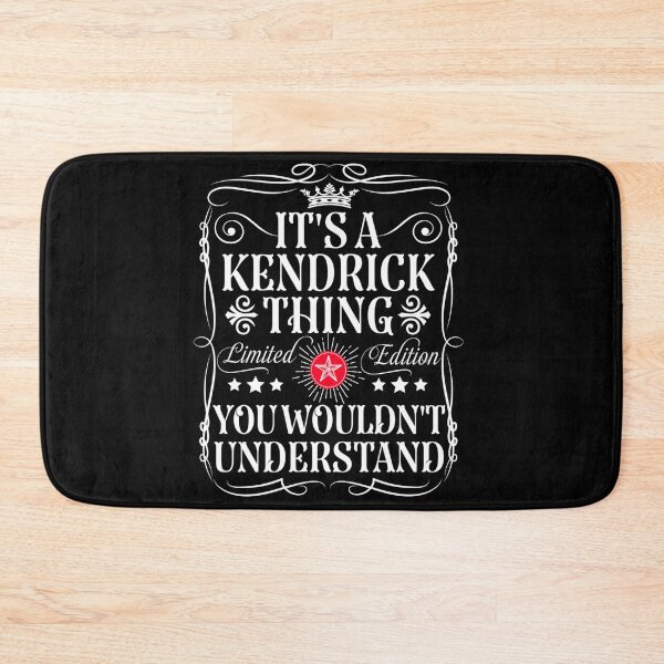 Artikelvorschau, Kendrick Name Its A Kendrick Thing You Wouldn't Understand entworfen und verkauft von PeggyGilligan.