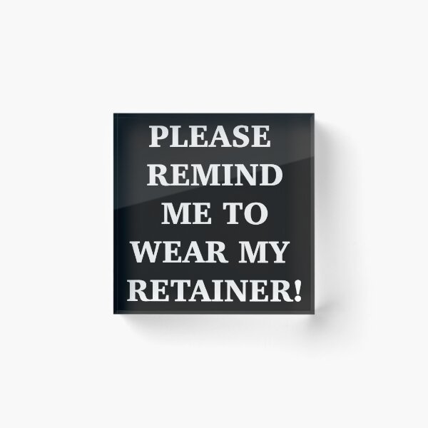 Item preview, Please Remind Me To Wear My Retainer! designed and sold by YarningsandYear.