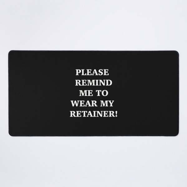 Item preview, Please Remind Me To Wear My Retainer! designed and sold by YarningsandYear.