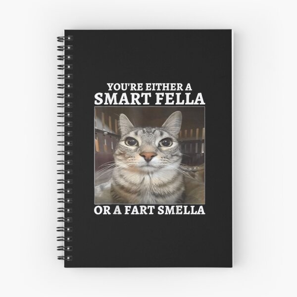 Item preview, You're Either a Smart Fella or a Fart Smella Funny Cat Meme designed and sold by NguboNorento.