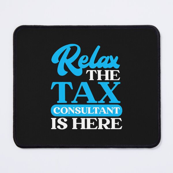 Item preview, Relax Tax Consultant Is Here Funny Professional designed and sold by YarningsandYear.