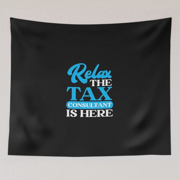 Item preview, Relax Tax Consultant Is Here Funny Professional designed and sold by YarningsandYear.