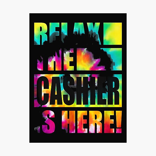 Item preview, Relax The Cashier Is Here Tie Dye Text Design designed and sold by YarningsandYear.