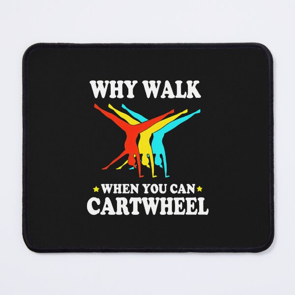 Item preview, Why Walk When You Can Cartwheel Gymnastics Fun Design designed and sold by YarningsandYear.