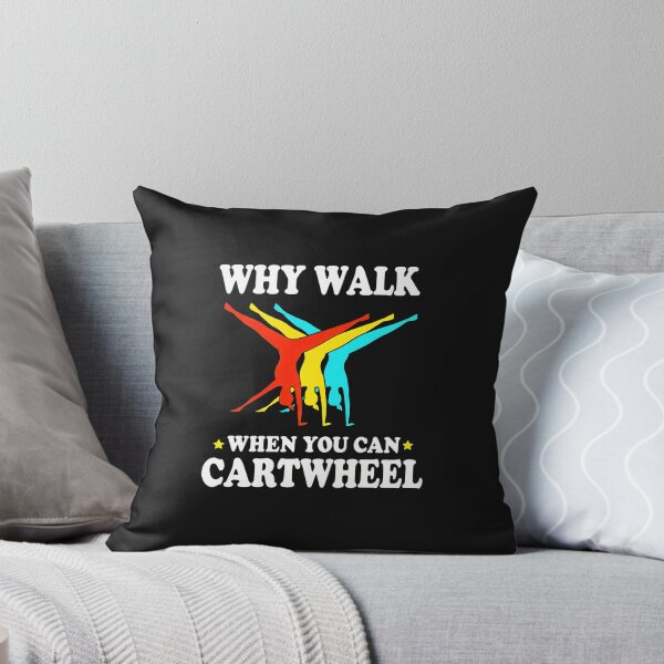 Item preview, Why Walk When You Can Cartwheel Gymnastics Fun Design designed and sold by YarningsandYear.