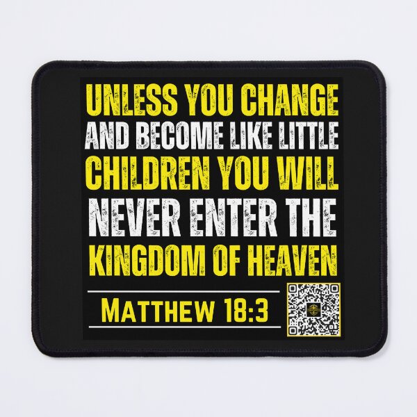 Item preview, Unless you change and become little children | Matthew 18:3 designed and sold by UnboundFull.