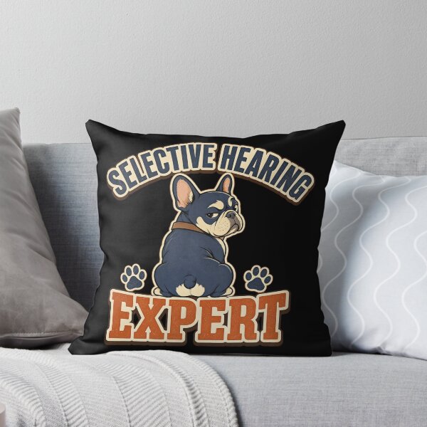 Item preview, Funny French Bulldog - Selective Hearing Expert  designed and sold by Graphic Vibe Designs.