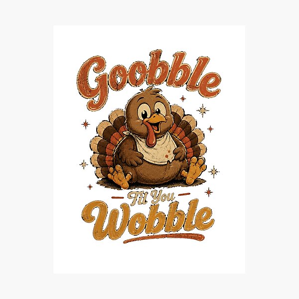 Item preview, Goobble Til You Wobble / Happy Thanksgiving   designed and sold by TheEndDesign.