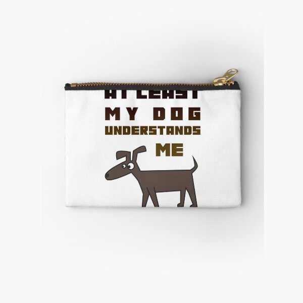 Item preview, At Least My Dog Understands Me designed and sold by Mark Salmon.